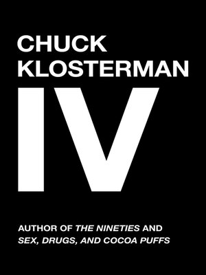 cover image of Chuck Klosterman IV